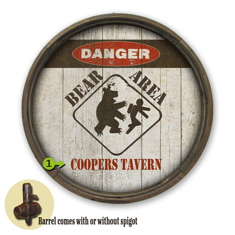Personalized Barrel End DANGER! Bear Area Tavern Sign
